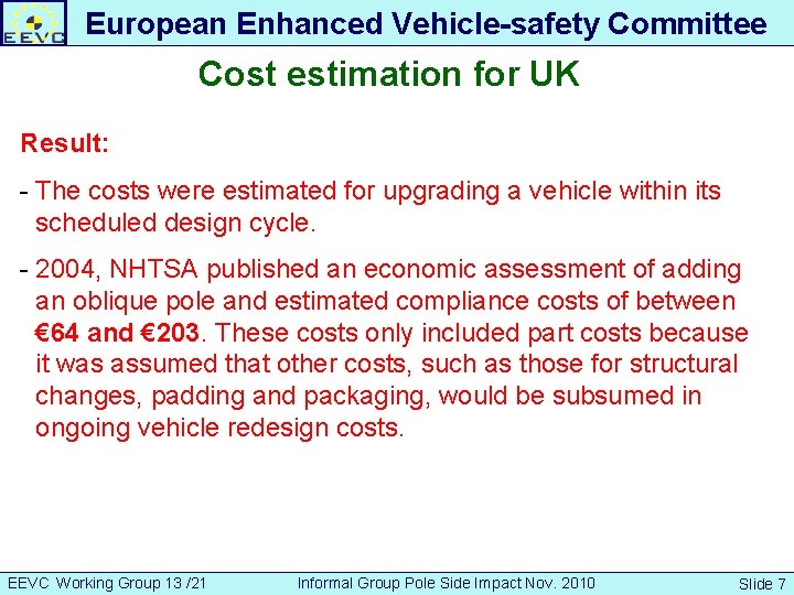 European Enhanced Vehicle-safety Committee Cost estimation for UK Developing an European Interior - The