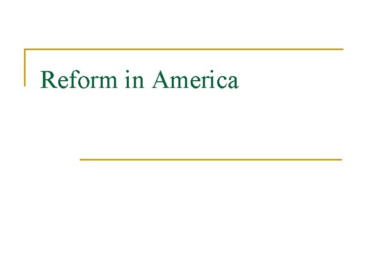 Reform in America 