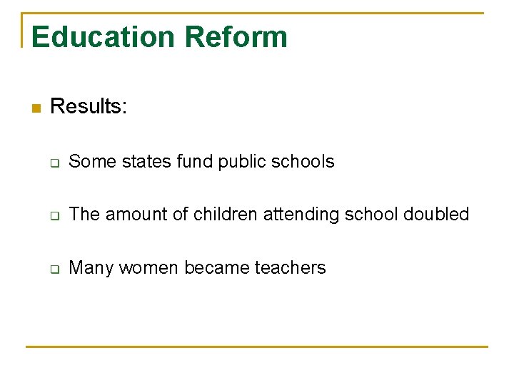 Education Reform n Results: q Some states fund public schools q The amount of