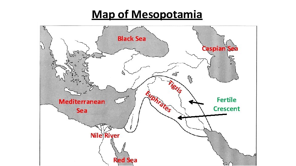 Map of Mesopotamia Black Sea Caspian Sea Eu ph Mediterranean Sea Nile River Red