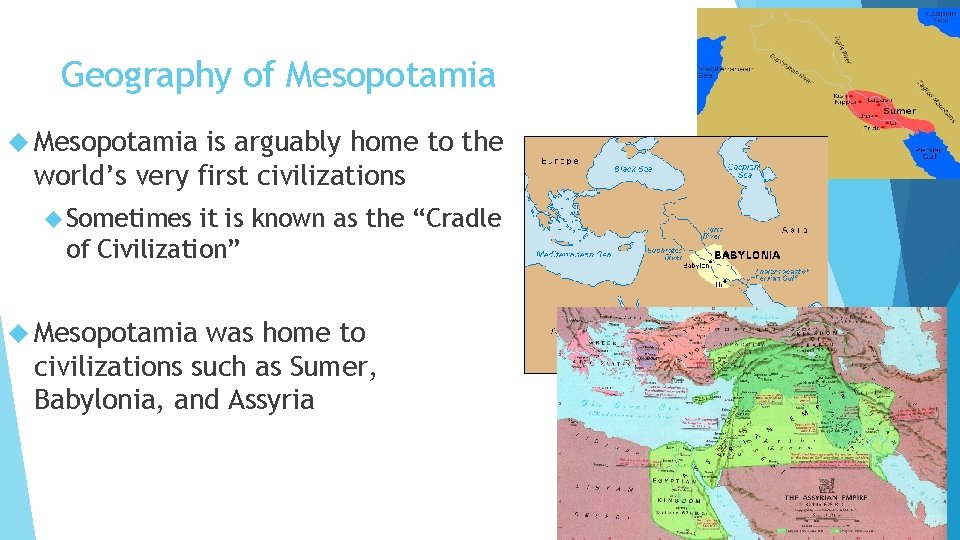 Geography of Mesopotamia is arguably home to the world’s very first civilizations Sometimes it
