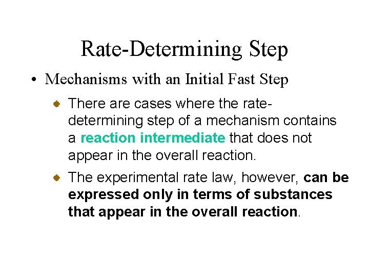 Rate-Determining Step • Mechanisms with an Initial Fast Step There are cases where the