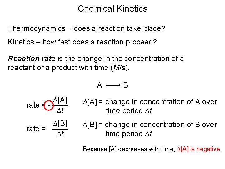 Chemical Kinetics Thermodynamics – does a reaction take place? Kinetics – how fast does