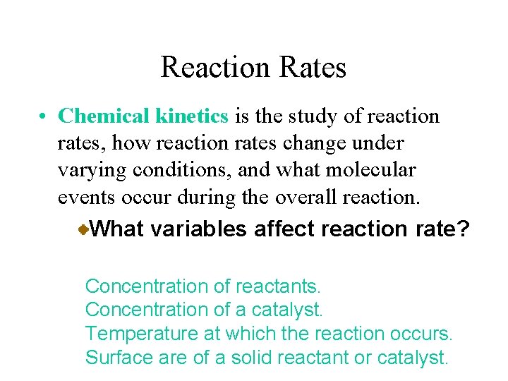 Reaction Rates • Chemical kinetics is the study of reaction rates, how reaction rates