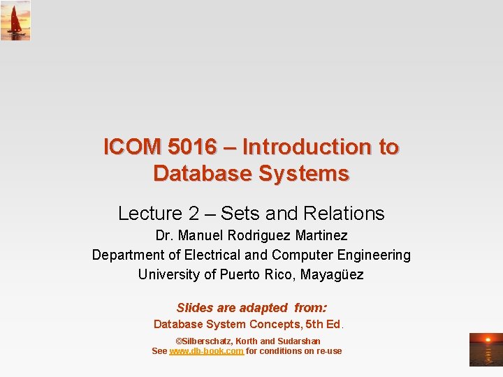ICOM 5016 – Introduction to Database Systems Lecture 2 – Sets and Relations Dr.
