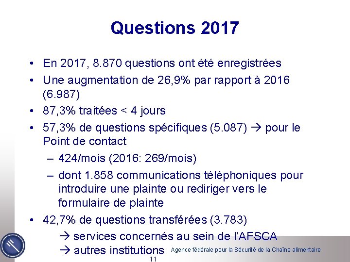 Questions 2017 • En 2017, 8. 870 questions ont été enregistrées • Une augmentation