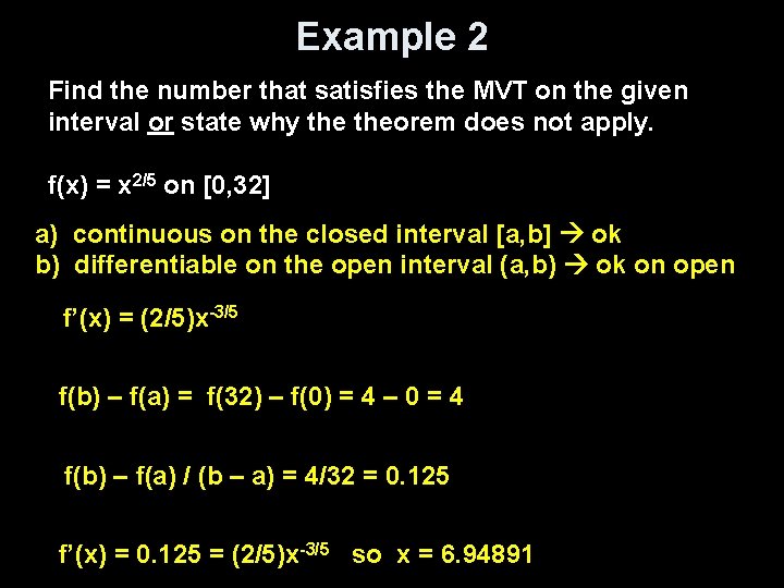 Example 2 Find the number that satisfies the MVT on the given interval or