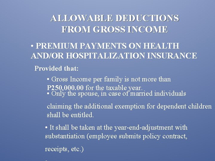 ALLOWABLE DEDUCTIONS FROM GROSS INCOME • PREMIUM PAYMENTS ON HEALTH AND/OR HOSPITALIZATION INSURANCE Provided