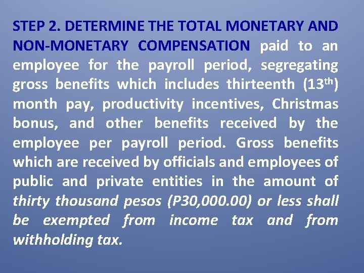 STEP 2. DETERMINE THE TOTAL MONETARY AND NON MONETARY COMPENSATION paid to an employee