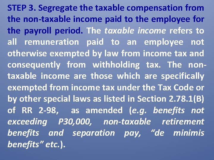 STEP 3. Segregate the taxable compensation from the non taxable income paid to the