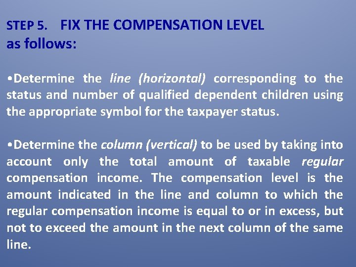 STEP 5. FIX THE COMPENSATION LEVEL as follows: • Determine the line (horizontal) corresponding