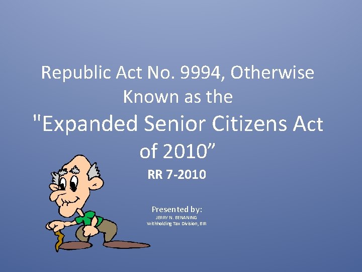Republic Act No. 9994, Otherwise Known as the "Expanded Senior Citizens Act of 2010”