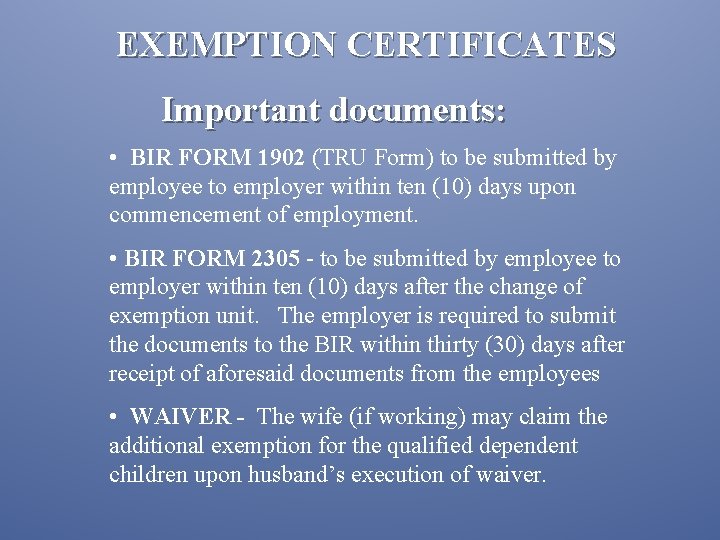EXEMPTION CERTIFICATES Important documents: • BIR FORM 1902 (TRU Form) to be submitted by