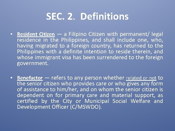 SEC. 2. Definitions • Resident Citizen — a Filipino Citizen with permanent/ legal residence