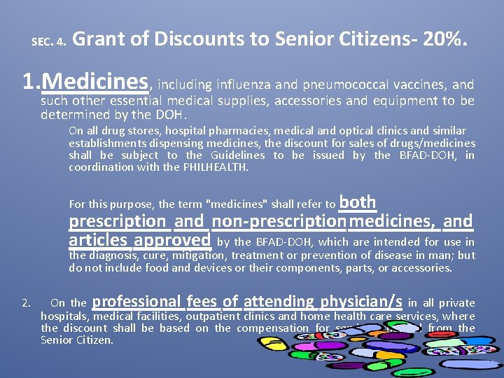 SEC. 4. Grant of Discounts to Senior Citizens 20%. 1. Medicines, including influenza and