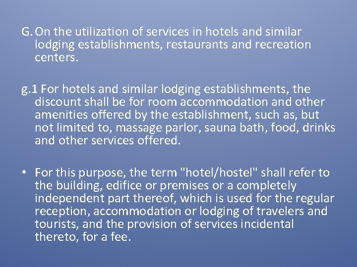 G. On the utilization of services in hotels and similar lodging establishments, restaurants and