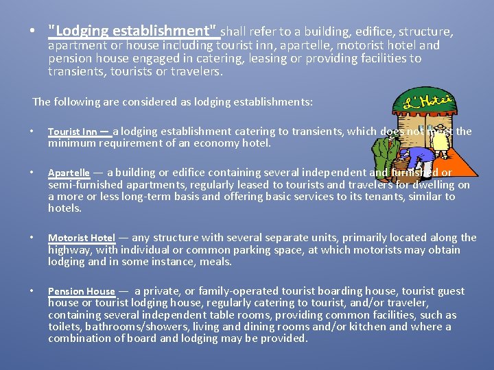  • "Lodging establishment" shall refer to a building, edifice, structure, apartment or house