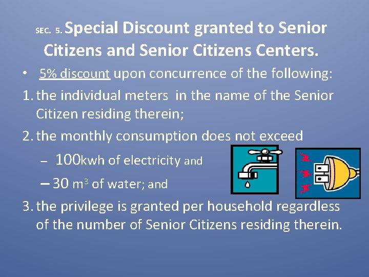 Special Discount granted to Senior Citizens and Senior Citizens Centers. SEC. 5. • 5%