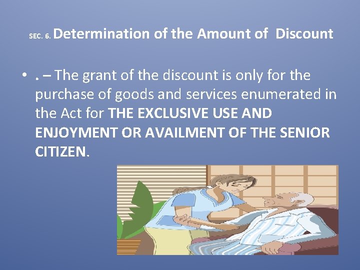SEC. 6. Determination of the Amount of Discount • . – The grant of