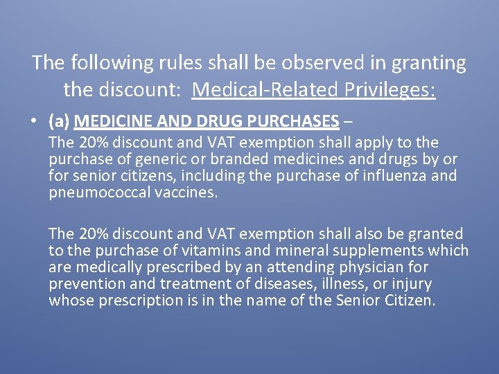 The following rules shall be observed in granting the discount: Medical-Related Privileges: • (a)