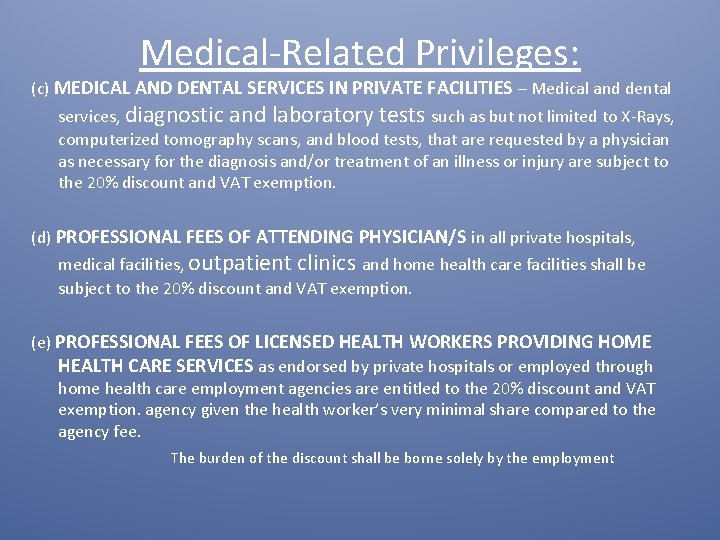 Medical-Related Privileges: (c) MEDICAL AND DENTAL SERVICES IN PRIVATE FACILITIES – Medical and dental