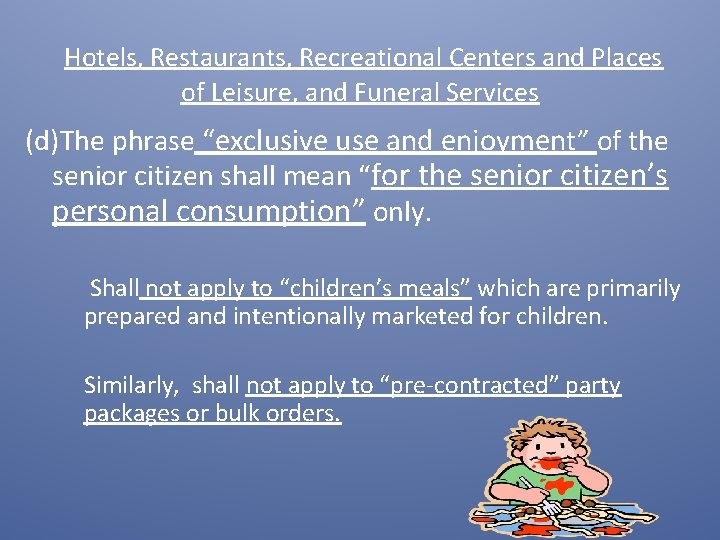 Hotels, Restaurants, Recreational Centers and Places of Leisure, and Funeral Services (d)The phrase “exclusive