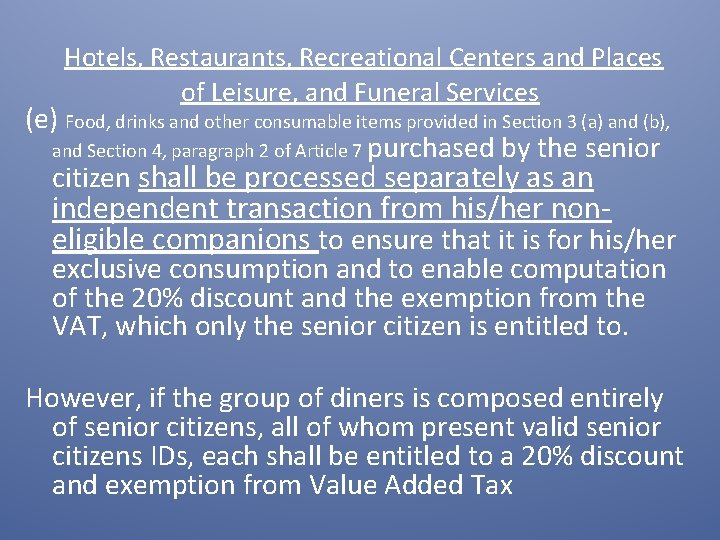 Hotels, Restaurants, Recreational Centers and Places of Leisure, and Funeral Services (e) Food, drinks