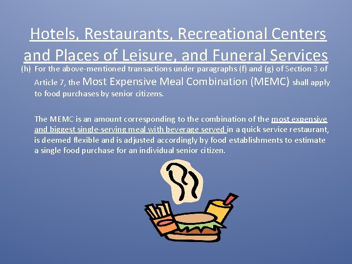 Hotels, Restaurants, Recreational Centers and Places of Leisure, and Funeral Services (h) For the