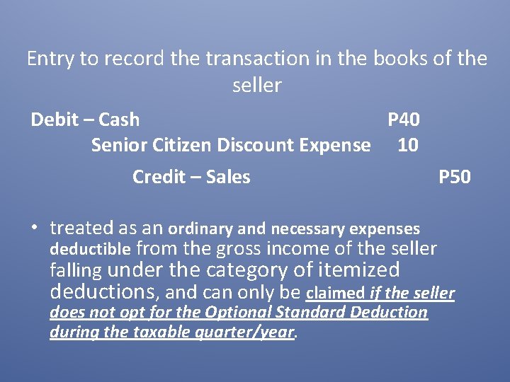 Entry to record the transaction in the books of the seller Debit – Cash