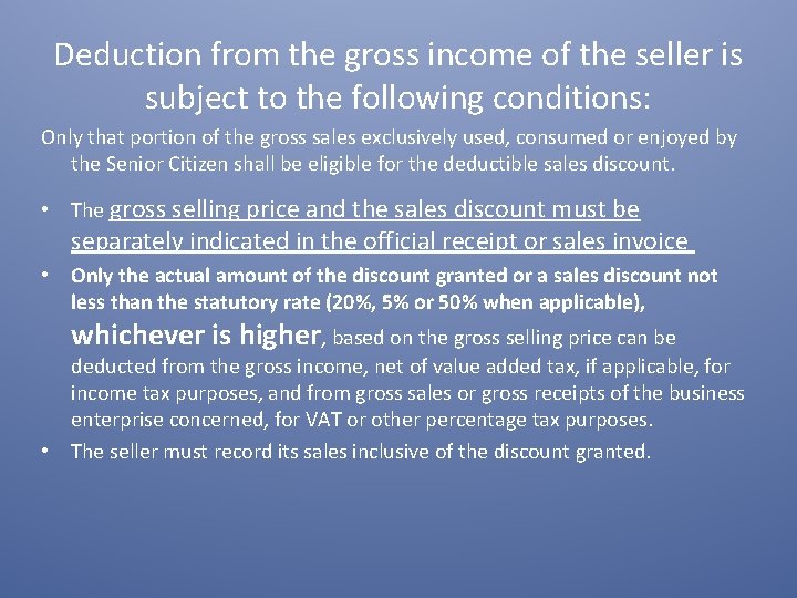 Deduction from the gross income of the seller is subject to the following conditions: