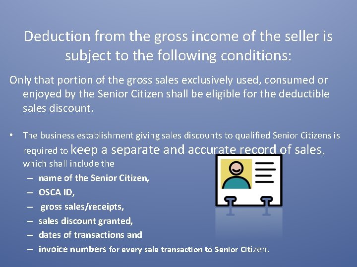 Deduction from the gross income of the seller is subject to the following conditions: