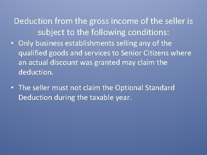 Deduction from the gross income of the seller is subject to the following conditions: