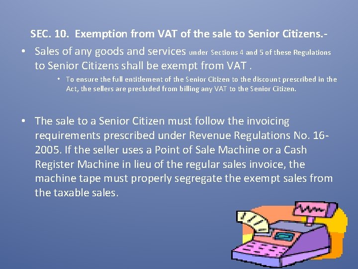 SEC. 10. Exemption from VAT of the sale to Senior Citizens. • Sales of