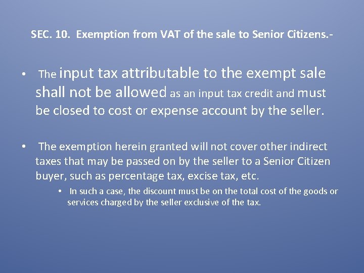 SEC. 10. Exemption from VAT of the sale to Senior Citizens. • The input