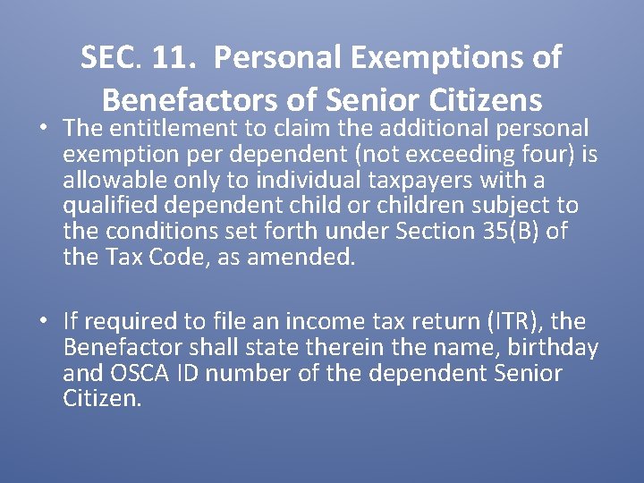 SEC. 11. Personal Exemptions of Benefactors of Senior Citizens • The entitlement to claim