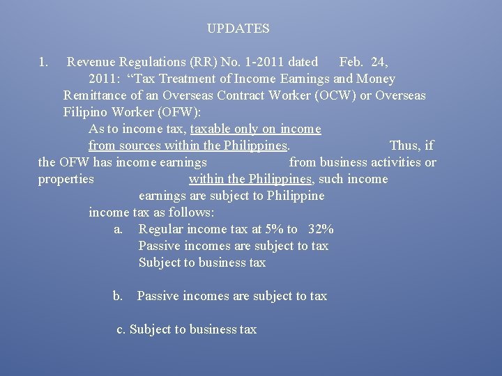 UPDATES 1. Revenue Regulations (RR) No. 1 -2011 dated Feb. 24, 2011: “Tax Treatment