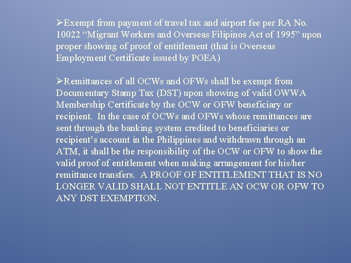 ØExempt from payment of travel tax and airport fee per RA No. 10022 “Migrant