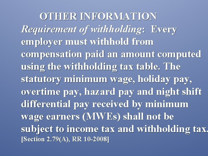 OTHER INFORMATION Requirement of withholding: Every employer must withhold from compensation paid an amount