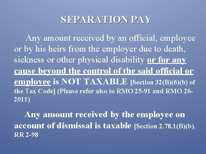 SEPARATION PAY Any amount received by an official, employee or by his heirs from
