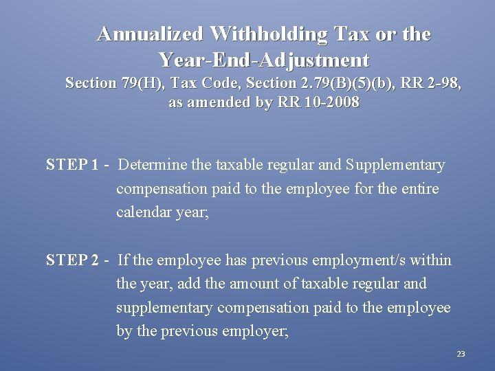 Annualized Withholding Tax or the Year-End-Adjustment Section 79(H), Tax Code, Section 2. 79(B)(5)(b), RR