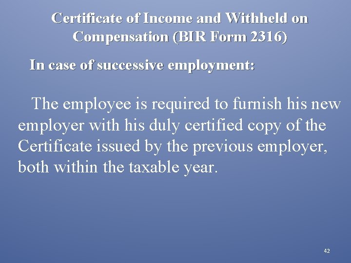 Certificate of Income and Withheld on Compensation (BIR Form 2316) In case of successive