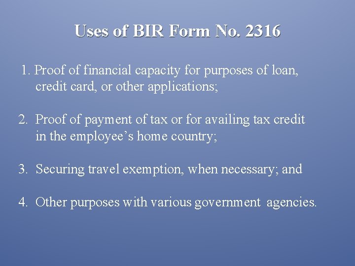 Uses of BIR Form No. 2316 1. Proof of financial capacity for purposes of