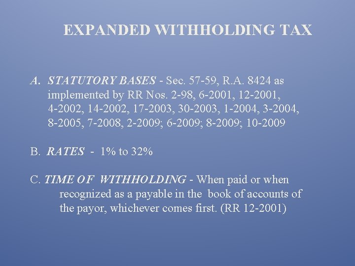 EXPANDED WITHHOLDING TAX A. STATUTORY BASES - Sec. 57 -59, R. A. 8424 as