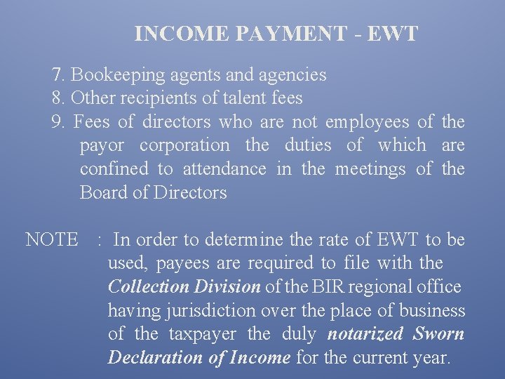 INCOME PAYMENT - EWT 7. Bookeeping agents and agencies 8. Other recipients of talent