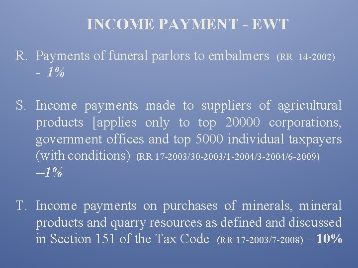 INCOME PAYMENT - EWT R. Payments of funeral parlors to embalmers - 1% (RR