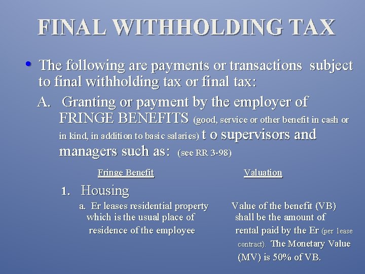 FINAL WITHHOLDING TAX • The following are payments or transactions subject to final withholding