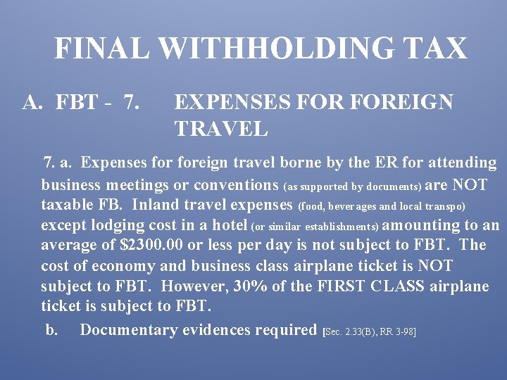 FINAL WITHHOLDING TAX A. FBT - 7. EXPENSES FOREIGN TRAVEL 7. a. Expenses foreign