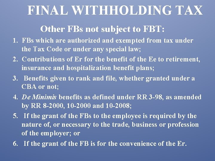 FINAL WITHHOLDING TAX Other FBs not subject to FBT: 1. FBs which are authorized