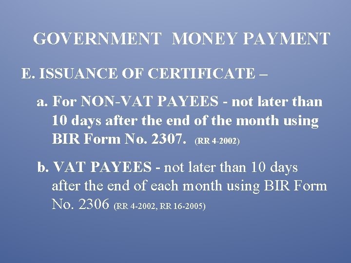 GOVERNMENT MONEY PAYMENT E. ISSUANCE OF CERTIFICATE – a. For NON-VAT PAYEES - not