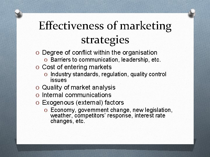 Effectiveness of marketing strategies O Degree of conflict within the organisation O Barriers to